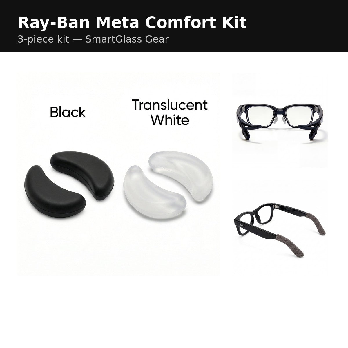 Ray-Ban Meta Comfort Kit — nose pads, anti-slip kit, and temple sleeves — SmartGlass Gear